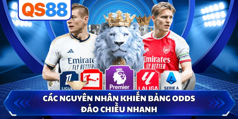 Các nguyên nhân khiến bảng odds đảo chiều nhanh 